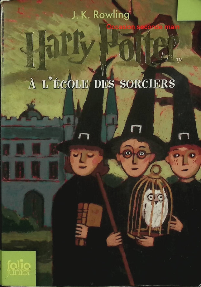 Harry Potter – Tome 1 : Harry Potter à l’école des sorciers – J.K. Rowling – Roman fantasy jeunesse magie aventure - Livre
