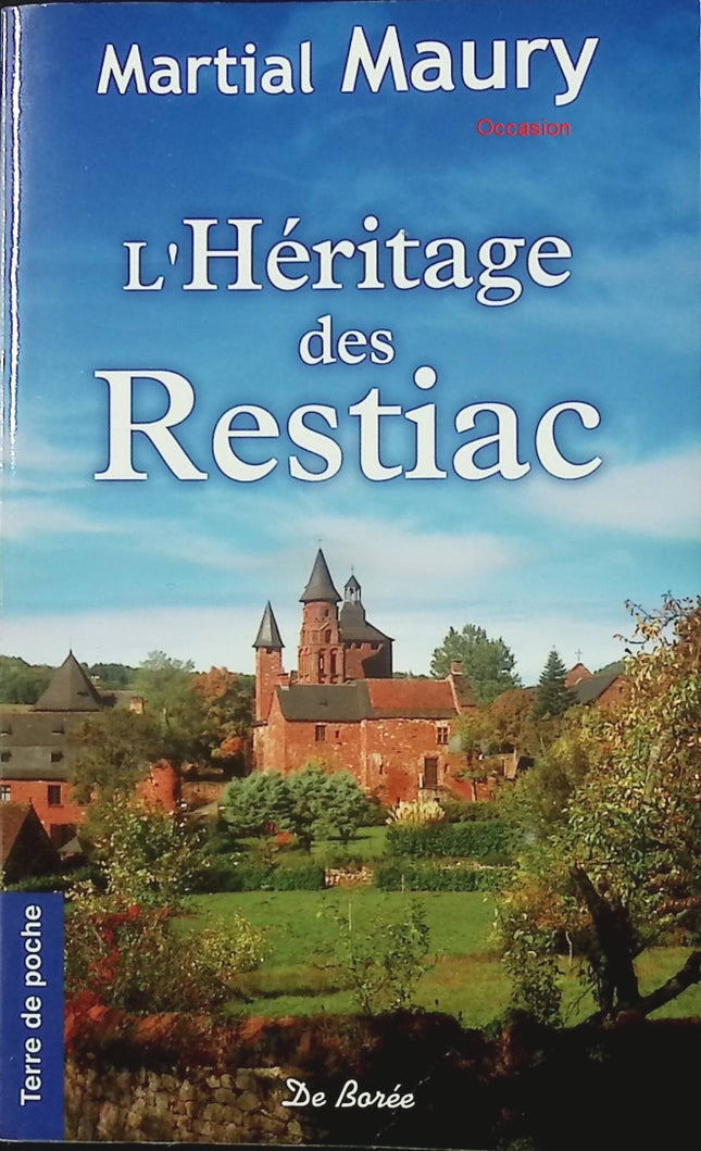 L’héritage des Restiac – Martial Maury – Roman terroir suspense enquête village secrets de famille - Livre