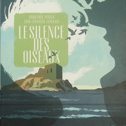 Le Silence des oiseaux - Dorothée Piatek & Arm - Roman jeunesse - Bagne de Belle-Île - Enfance - Évasion - Livre