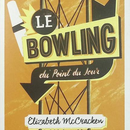 Le Bowling du Point du Jour – Elizabeth McCracken – Roman contemporain américain drame familial mémoire enfance - Livre