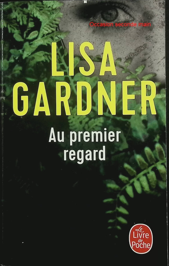 Au premier regard – Lisa Gardner – Thriller policier, enquête du FBI et suspense psychologique - Livre