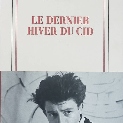 Le Dernier hiver du Cid – Jérôme Garcin – récit biographique hommage Gérard Philipe théâtre cinéma français - Livre