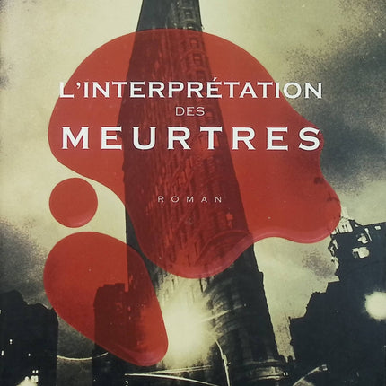 L’interprétation des meurtres – Jed Rubenfeld – thriller historique et enquête psychanalytique à New York - Livre
