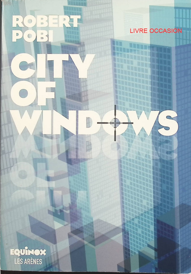 City of Windows – Tome 1 – Robert Pobi – thriller sniper FBI New York enquête policière – livre occasion - Livre