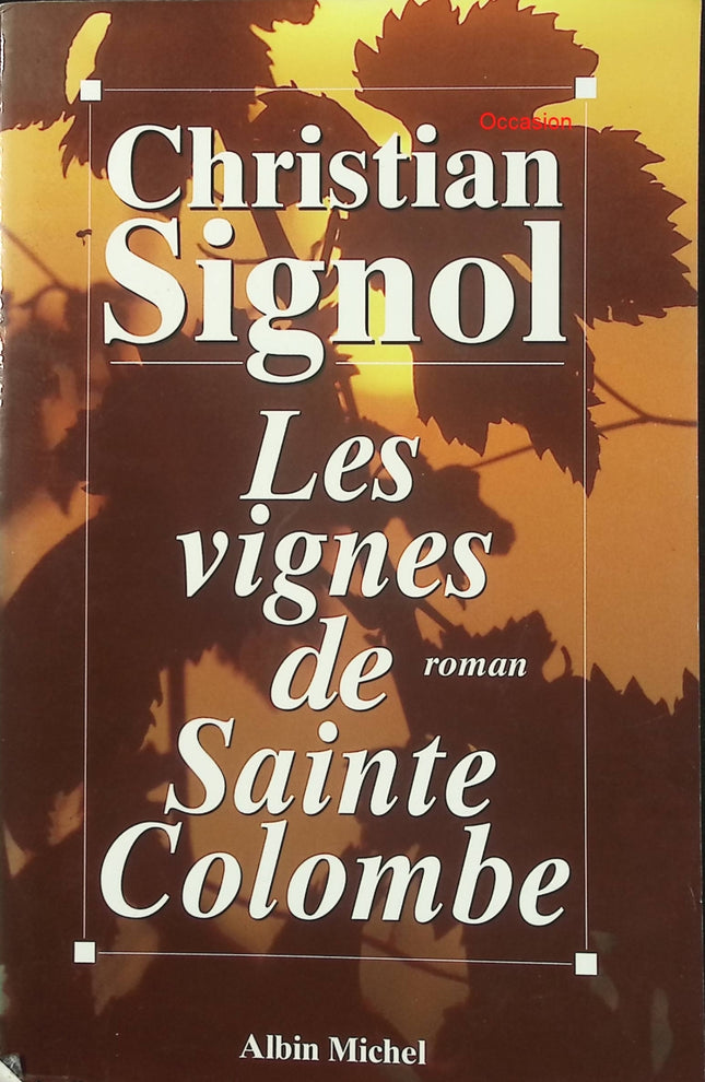 Les vignes de Sainte-Colombe – Christian Signol – saga familiale viticole et roman de terroir - Livre
