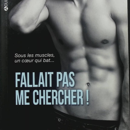 Fallait Pas Me Chercher ! Tome 1 – Emma Green – Romance contemporaine, amour, séduction - Livre