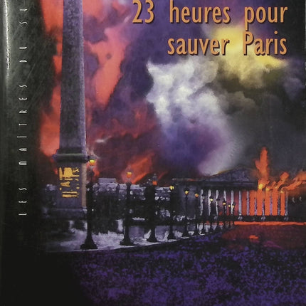 23 heures pour sauver Paris – Philippe Madelin, Yves Ramonet – thriller catastrophe et suspense militaire - Livre