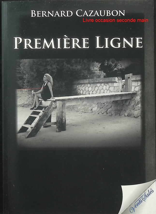 Première ligne - Bernard Cazaubon - Thriller policier - Polar français - Cap-Ferret - Meurtres - Enquête - Livre