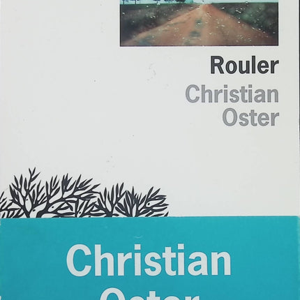 Rouler – Christian Oster – roman contemporain road trip errance solitude identité - Livre