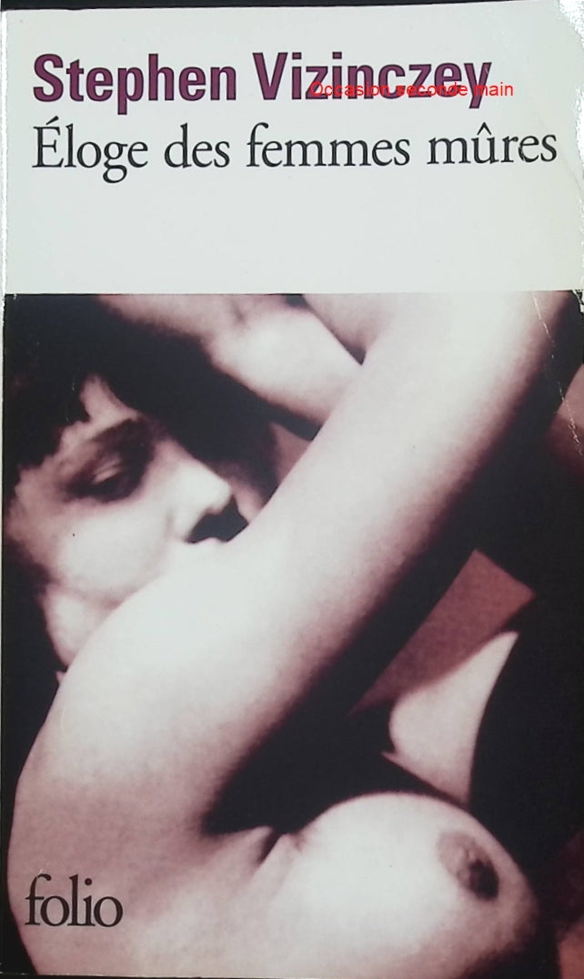Éloge des femmes mûres – Stephen Vizinczey – Roman initiatique et souvenirs amoureux d’András Vajda - Livre