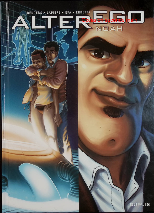 Alter Ego - Saison 1 - Noah - Denis Lapière, Pierre-Paul Renders & Efa - Bande dessinée d'occasion - Livre BD