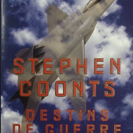 Destins de guerre – Stephen Coonts – Thriller militaire guerre aérienne Sibérie aviation de combat et géopolitique - Livre