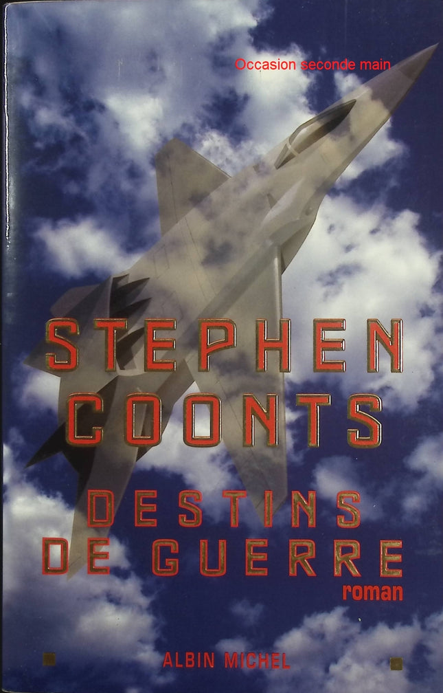 Destins de guerre – Stephen Coonts – Thriller militaire guerre aérienne Sibérie aviation de combat et géopolitique - Livre