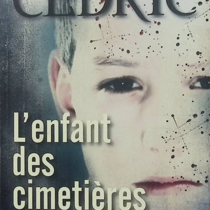 L’Enfant des cimetières – Sire Cédric – Thriller fantastique, meurtres, enquête et surnaturel – Livre d’occasion - Livre