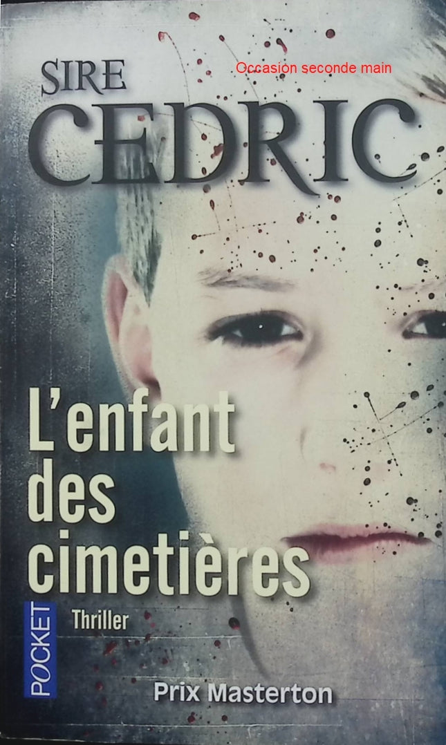 L’Enfant des cimetières – Sire Cédric – Thriller fantastique, meurtres, enquête et surnaturel – Livre d’occasion - Livre