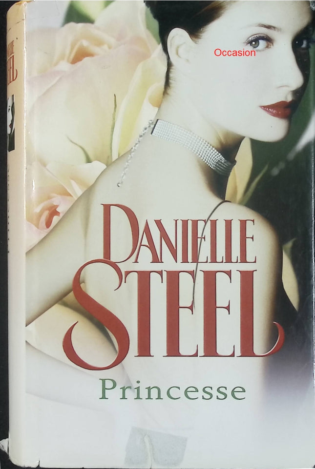 Princesse – Danielle Steel – roman sentimental, destin royal et amour impossible - Livre