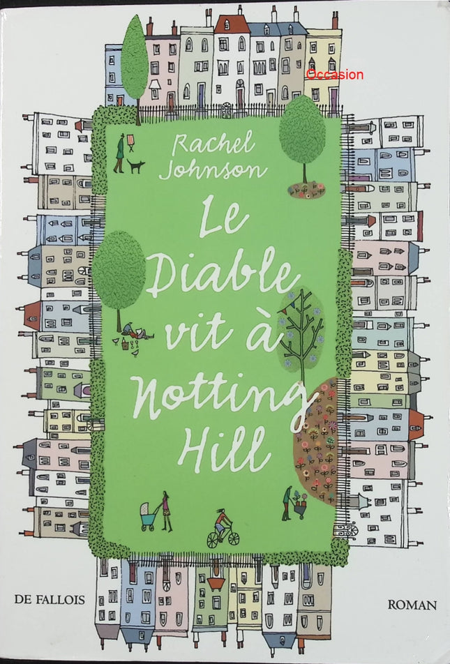 Le diable vit à Notting Hill – Rachel Johnson – Roman contemporain satire sociale Londres humour british - Livre