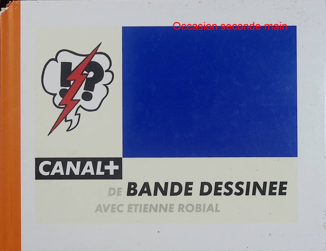 Canal+ de bande dessinée avec Étienne Robial - Dimanche en bande dessinée - BD d'occasion - Livre BD