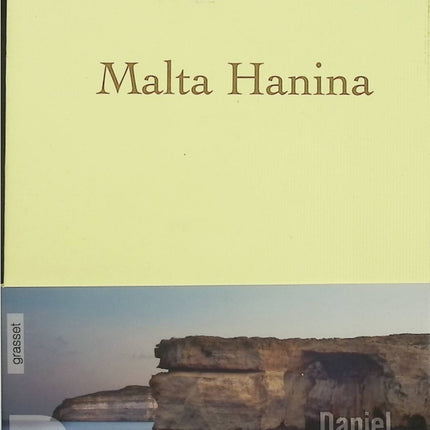 Malta Hanina – Daniel Rondeau – Récit littéraire sur Malte, diplomatie et civilisation méditerranéenne - Livre
