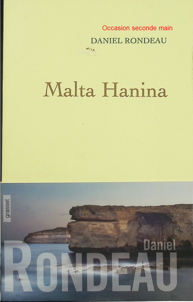 Malta Hanina – Daniel Rondeau – Récit littéraire sur Malte, diplomatie et civilisation méditerranéenne - Livre