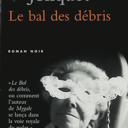 Le Bal des débris – Thierry Jonquet – Roman noir déjanté entre braquage, hôpital et humour noir - Livre