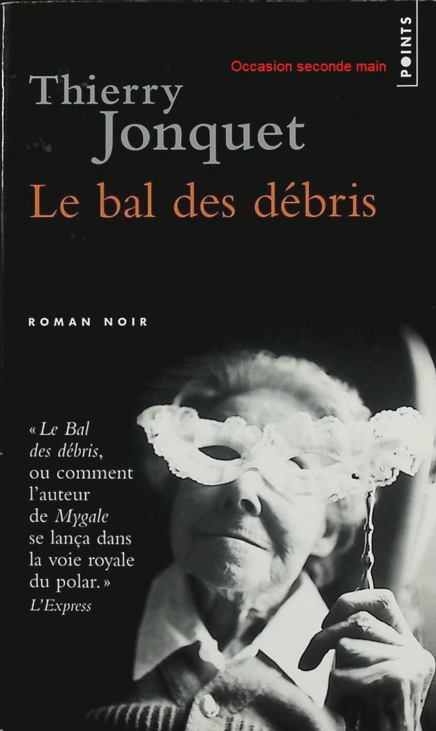 Le Bal des débris – Thierry Jonquet – Roman noir déjanté entre braquage, hôpital et humour noir - Livre