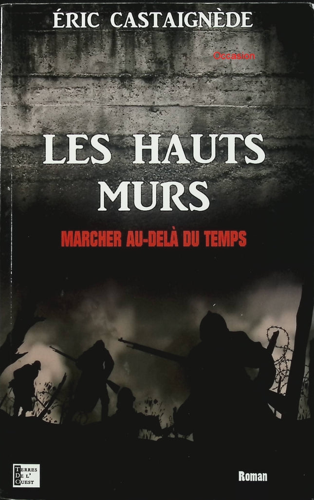 Les hauts murs – Marcher au-delà du temps – Éric Castaignède – Roman témoignage prison résilience spiritualité quête de sens - Livre