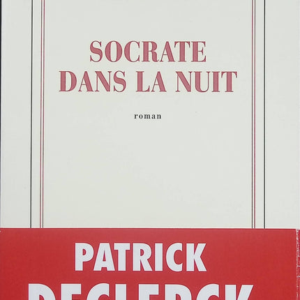 Socrate dans la nuit – Patrick Declerck – Récit philosophique et urbain sur errance, SDF et condition humaine - Livre