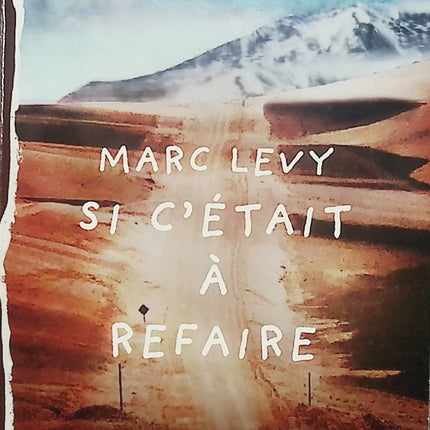 Si c’était à refaire – Marc Levy – Roman contemporain voyage dans le temps seconde chance amour suspense - Livre