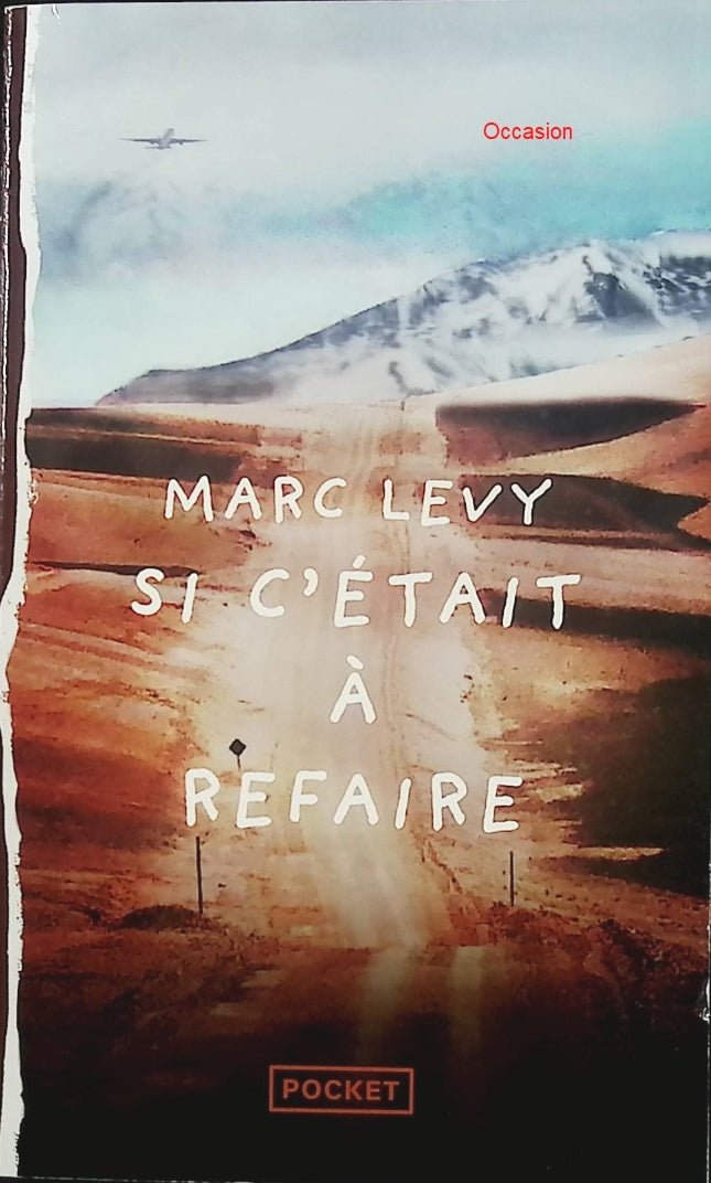 Si c’était à refaire – Marc Levy – Roman contemporain voyage dans le temps seconde chance amour suspense - Livre