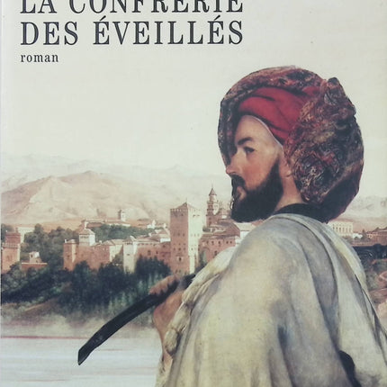 La Confrérie des Éveillés – Jacques Attali – roman historique ésotérique société secrète pouvoir et connaissance - Livre
