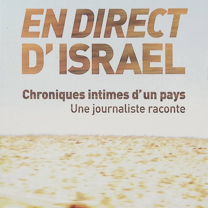 En direct d'Israël - Katy Bisraor-Ayache - Chroniques - Journalisme - Société israélienne - Témoignage - Livre