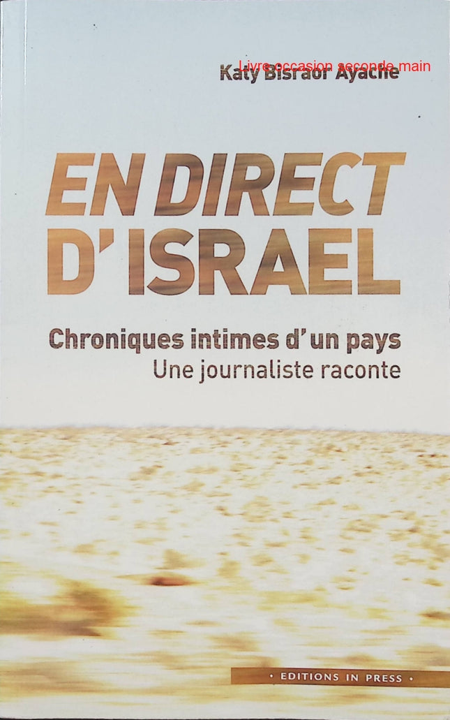En direct d'Israël - Katy Bisraor-Ayache - Chroniques - Journalisme - Société israélienne - Témoignage - Livre