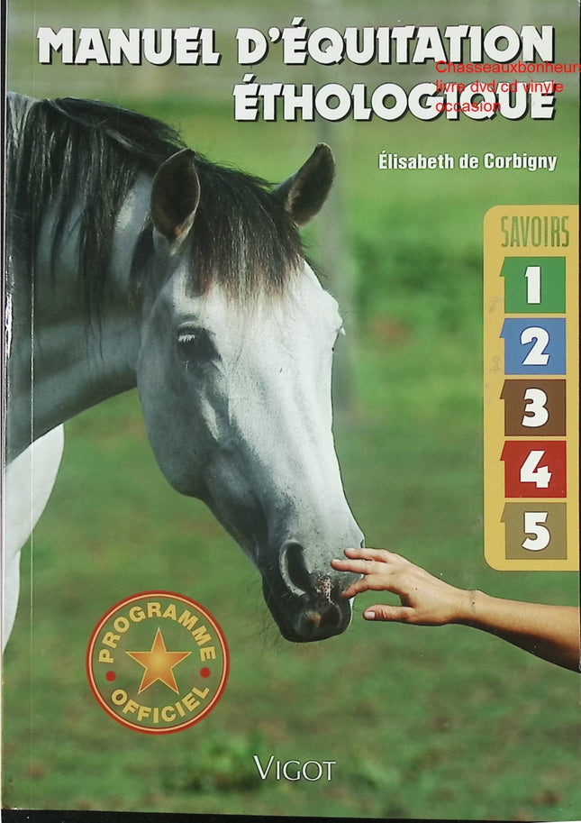 Manuel d’équitation éthologique - Savoirs 1 à 5 : Guide complet pour cavaliers de De Corbigny et Lux - Livre