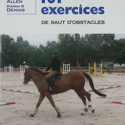 101 Exercices de saut d’obstacles - Guide pratique pour cavaliers de Linda L. Allen et Dianna R. Dennis - Livre