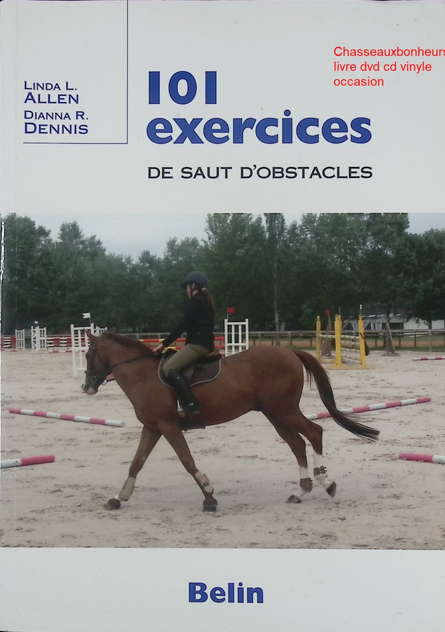 101 Exercices de saut d’obstacles - Guide pratique pour cavaliers de Linda L. Allen et Dianna R. Dennis - Livre