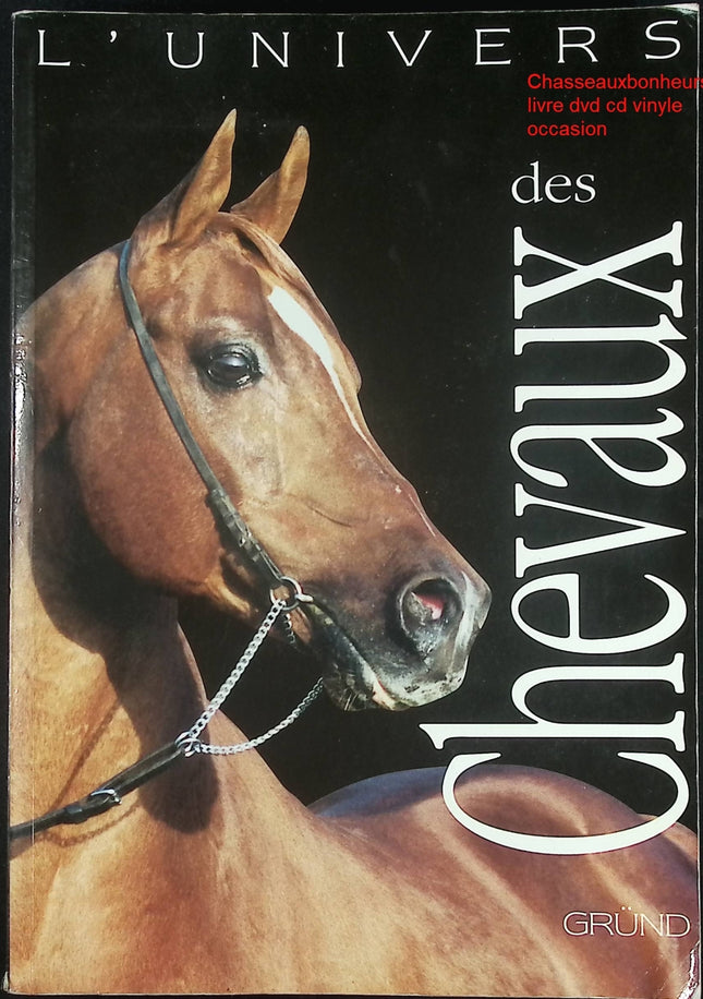 L’Univers des chevaux - Guide complet pour passionnés de Josée Hermsen - Livre