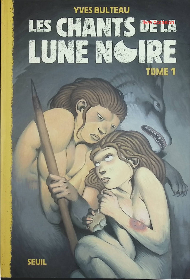 Les Chants de la Lune noire - tome 1 - Yves Bulteau - livre