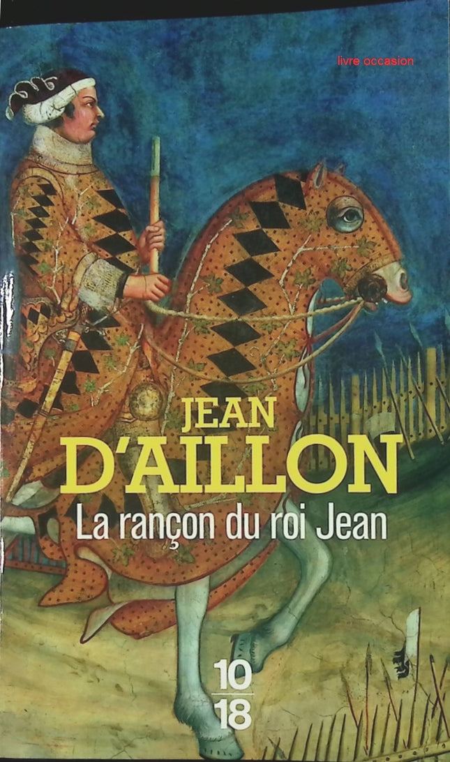 La rançon du roi Jean - Jean d` Aillon - livre