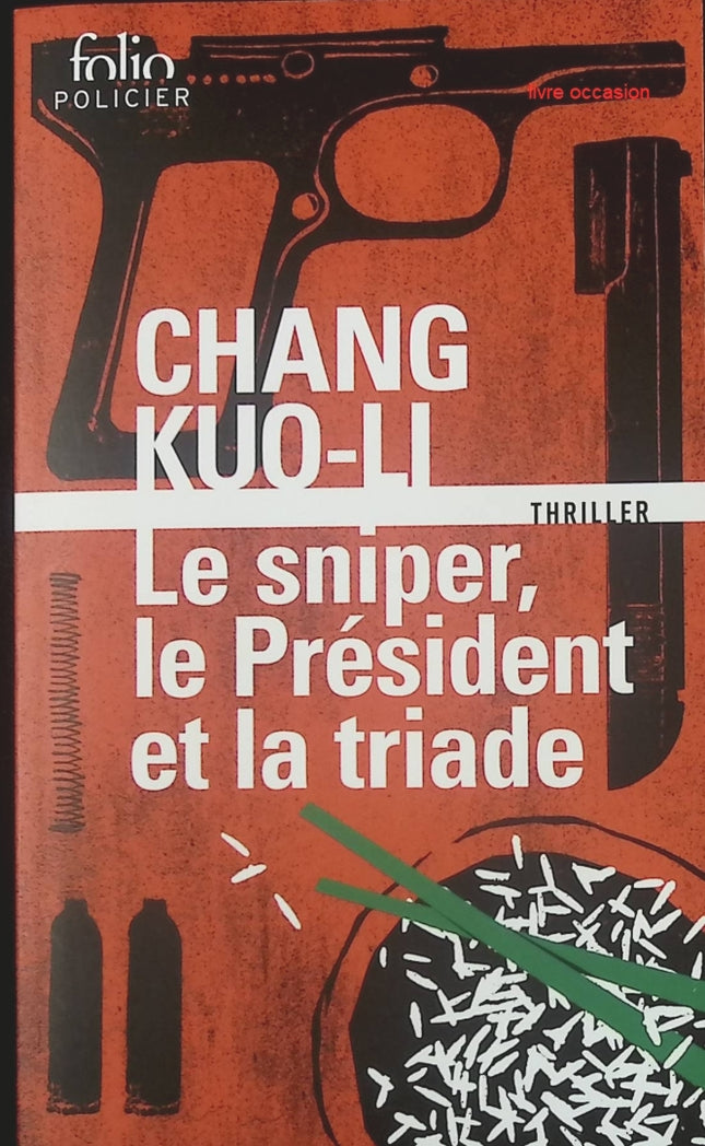 Le sniper le Président et la Triade - Chang Kuo-Li - livre