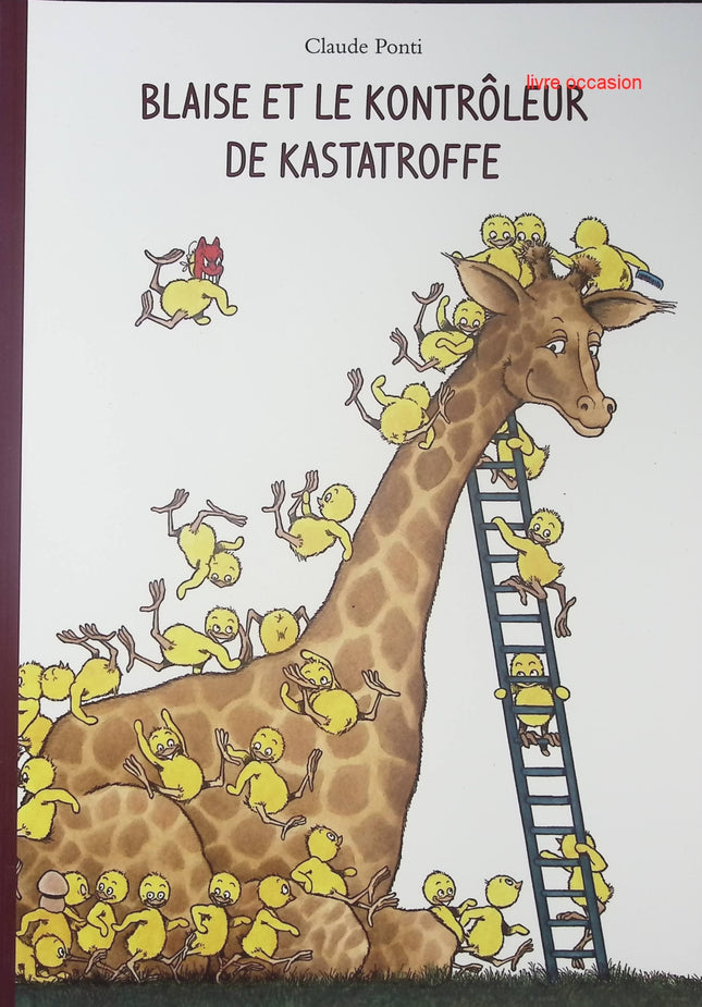 Blaise et le kontrôleur de katastroffr - Claude Ponti - Livre