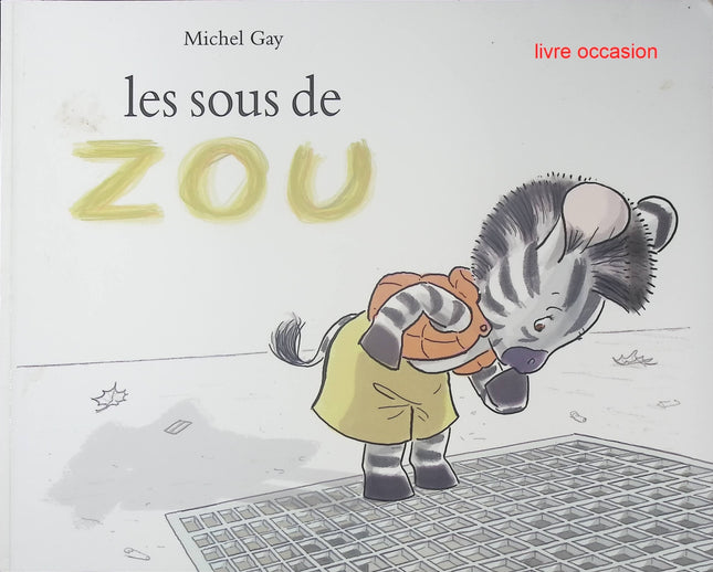 Les sous de Zou - Michel Gay - Livre