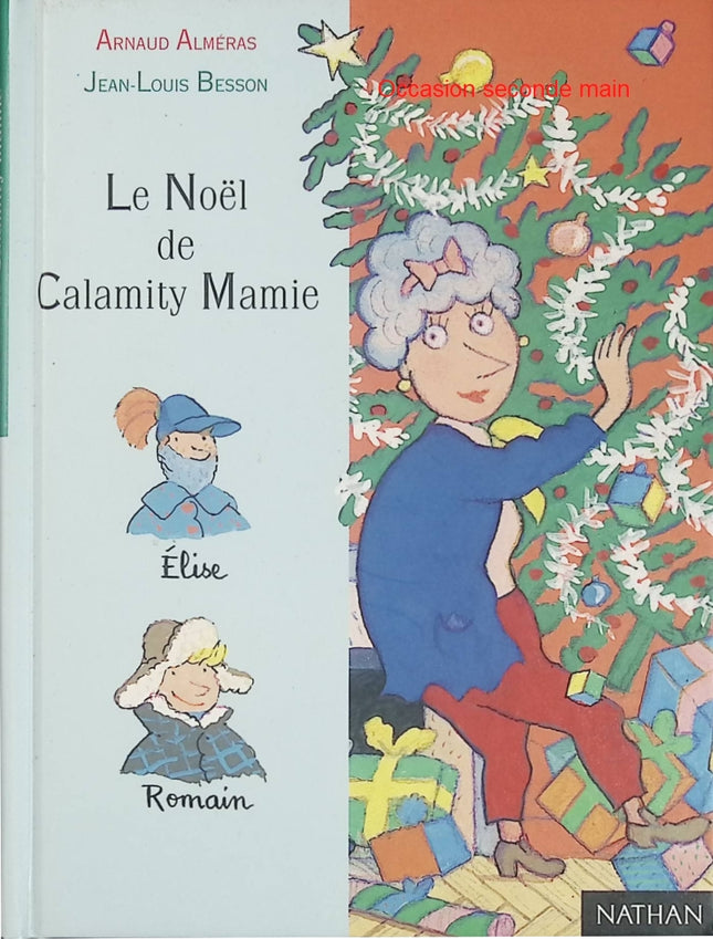 Le Noël de Calamity Mamie - Arnaud Alméras - Jean-Louis Besson - Roman jeunesse humoristique d'occasion - Livre