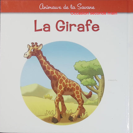 Animaux de la Savane - La Girafe - Livre documentaire jeunesse d'occasion - Livre