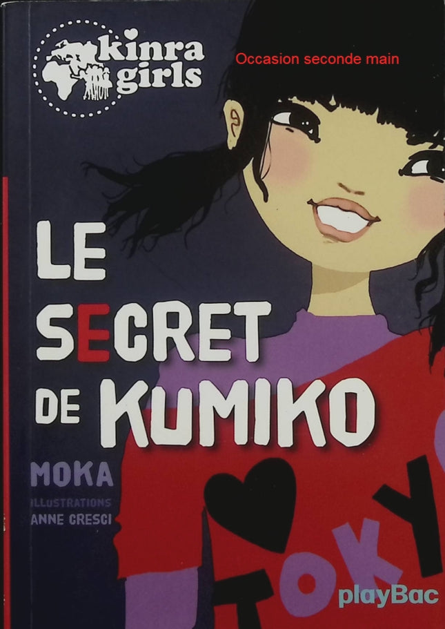 Kinra Girls - Le Secret de Kumino - Moka, Anne Cresci - roman jeunesse aventure mystère enquête amitié Japon - Livre