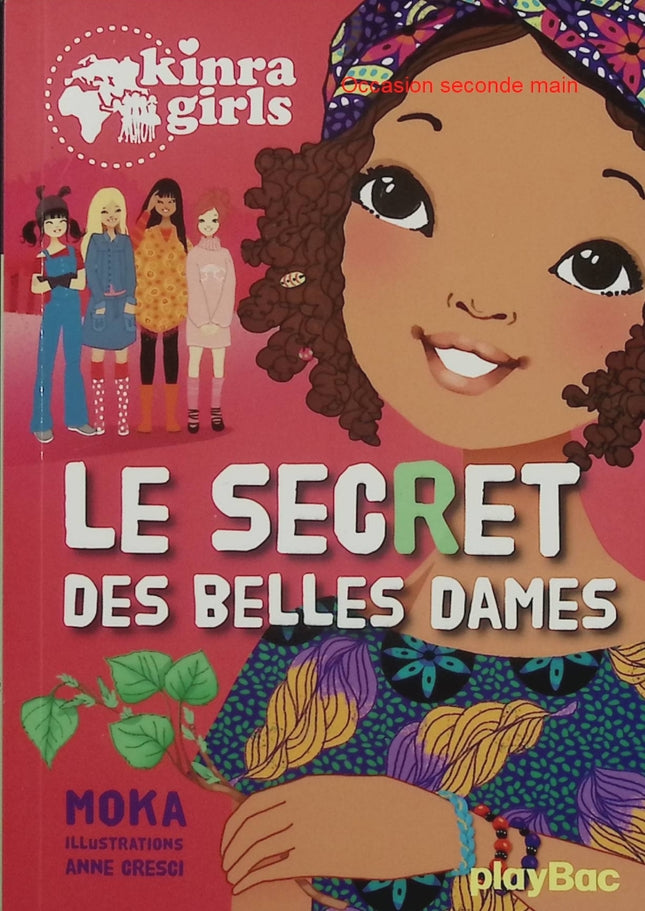 Kinra Girls Tome 21 - Le Secret des Belles Dames - Moka, Anne Cresci - roman jeunesse aventure mystère enquête amitié - Livre