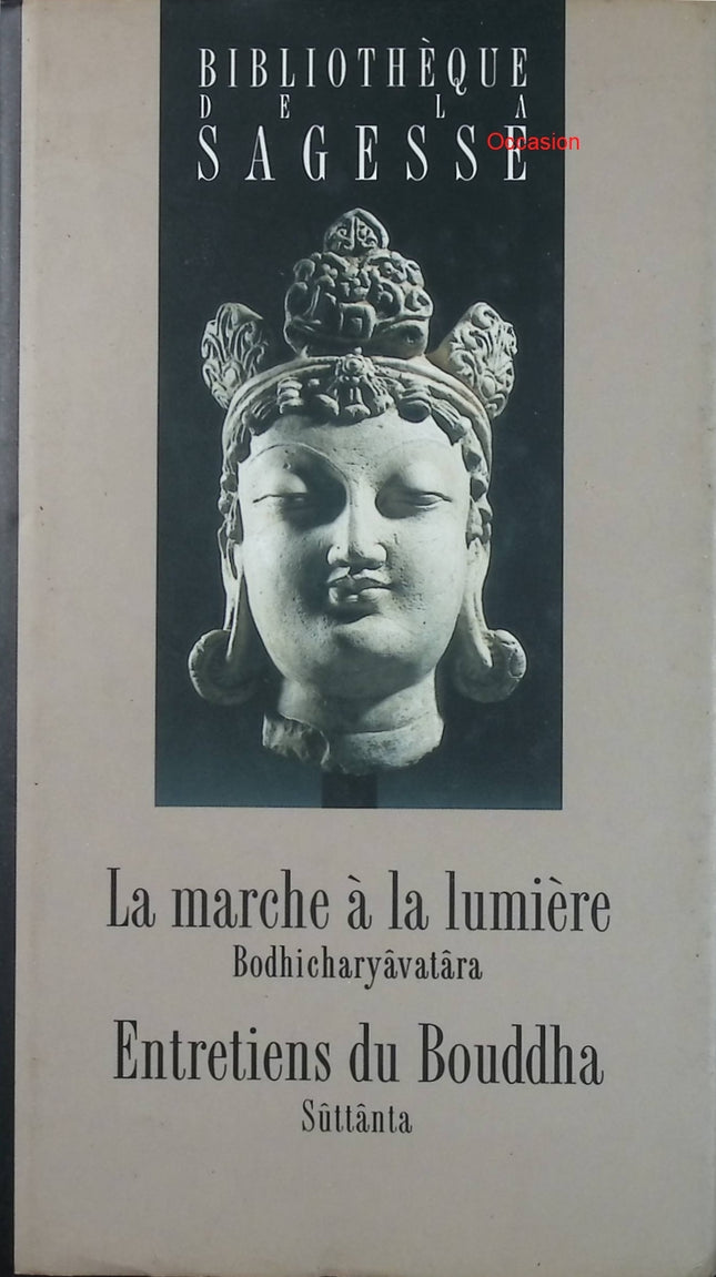 La marche à la lumière – Bodhicharyâvatâra / Entretiens du Bouddha – Sûttânta | Bibliothèque de la sagesse - Livre