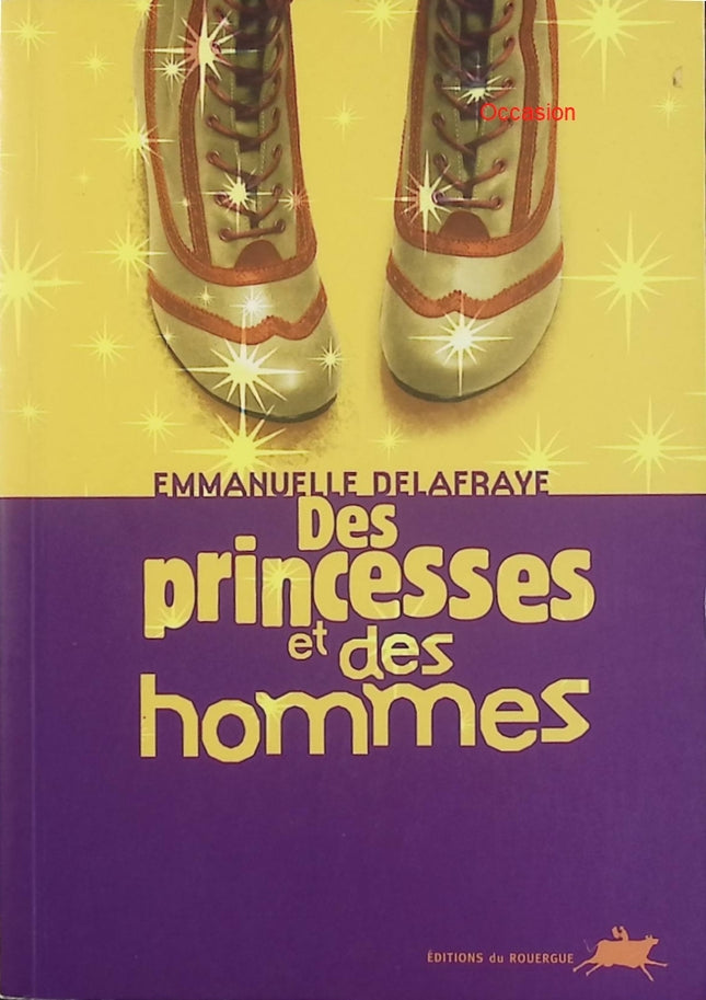 Des princesses et des hommes – Emmanuelle Delafraye | Roman jeunesse, adolescence et quête d’identité - Livre