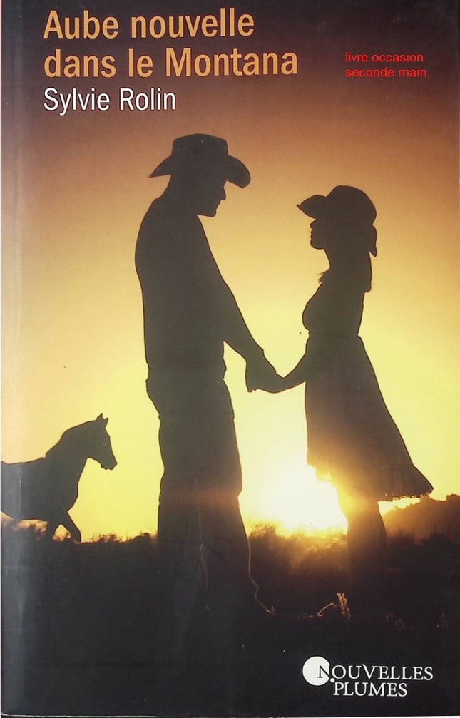 Aube nouvelle dans le Montana – Sylvie Rolin – Roman feel-good sur reconstruction, amour et nouveau départ - livre