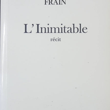 L'Inimitable – Irène Frain – Roman biographique captivant sur destin, liberté et femme hors du commun - livre